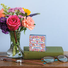 Load image into Gallery viewer, I Love That You’re My Grandma Block Sign