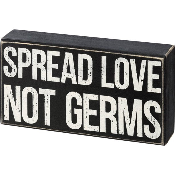 Spread Love Not Germs Sign