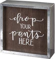 Drop Your Pants Sign