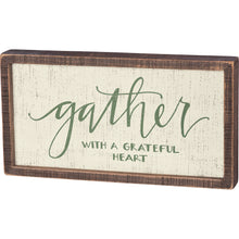 Load image into Gallery viewer, Gather with a Grateful Heart Sign
